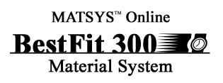 MATSYS Online - BestFit 300 Material System